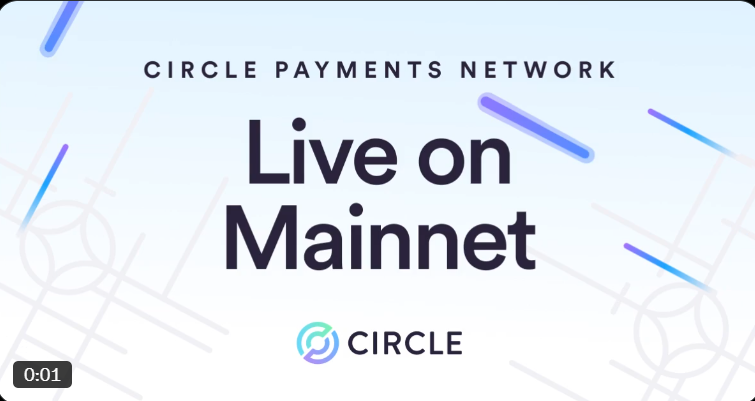 Circle 宣布 Circle Payments Network 主网上线，支持 USDC 实时跨境结算